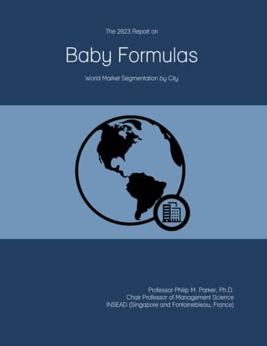 The 2023 Report on Baby Formulas: World Market Segmentation by City