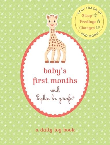 Baby’s First Months with Sophie la girafe®: A Daily Log Book: Keep Track of Sleep, Feeding, Changes, and More!