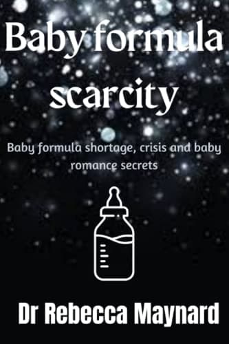 Baby formula scarcity: Baby formula shortage, crisis and baby romance secrets