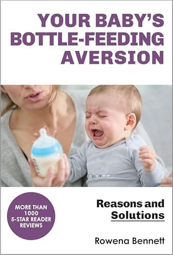 Your Baby’s Bottle-feeding Aversion: Reasons and Solutions