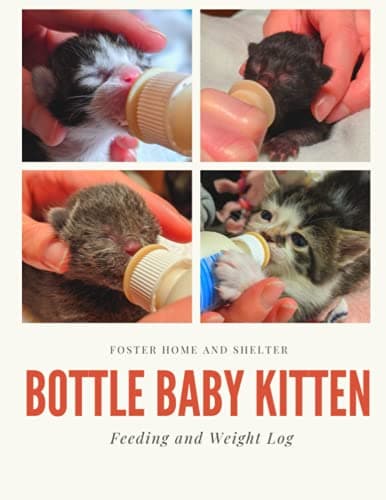 Foster Home and Shelter Bottle Baby Kitten Feeding and Weight Log: 8x11 | 125 Page Journal to track your kitten's bottle feeding, weight, and take notes on each feeding. Space for 1500 individual feedings with 12 per page for a days worth of feeding