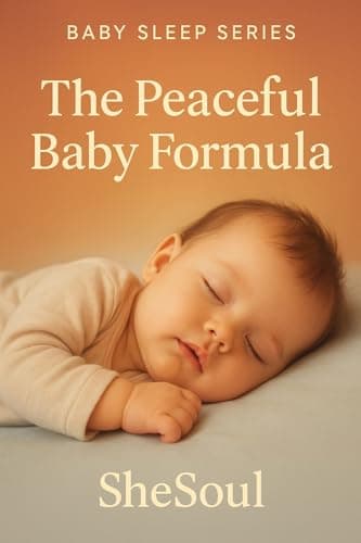 The Peaceful Baby Formula (Baby Sleep Books Book 2)