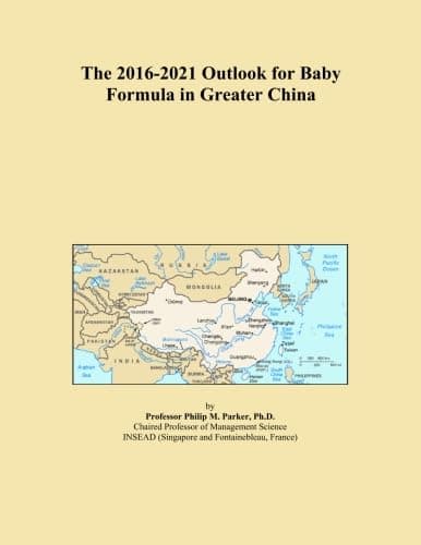 The 2016-2021 Outlook for Baby Formula in Greater China