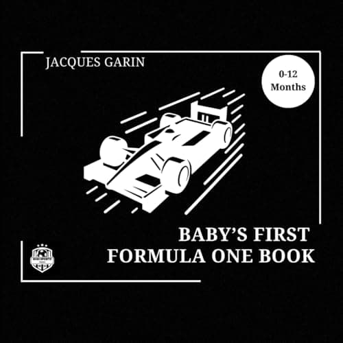 Baby's First Formula One Book: 0-12 Months High Contrast Baby Book on Car Racing